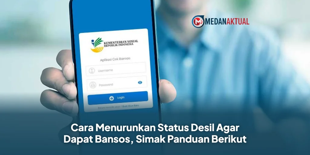 Cara Menurunkan Status Desil Agar Dapat Bansos, Simak Panduan Berikut