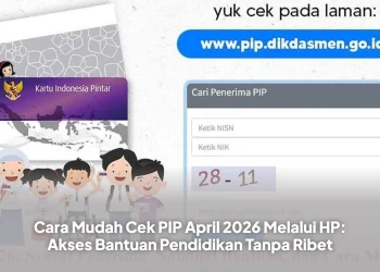 Cara Mudah Cek PIP April 2026 Melalui HP: Akses Bantuan Pendidikan Tanpa Ribet