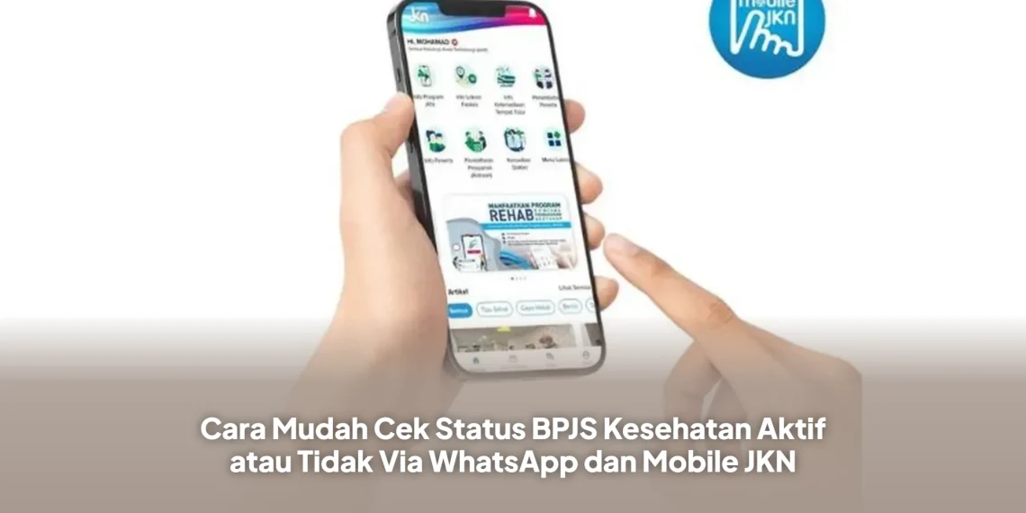 Cara Mudah Cek Status BPJS Kesehatan Aktif atau Tidak Via WhatsApp dan Mobile JKN