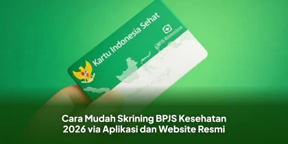 Cara Mudah Skrining BPJS Kesehatan 2026 via Aplikasi dan Website Resmi