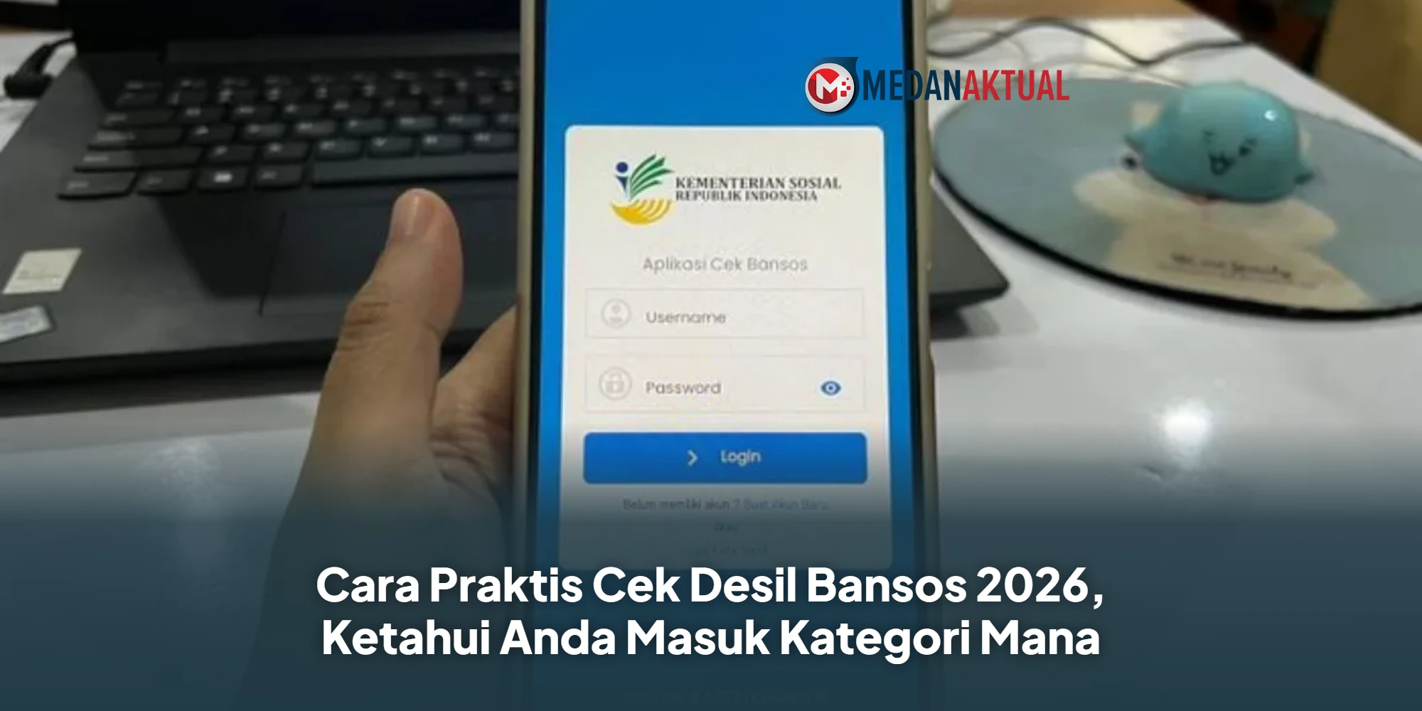 Cara Praktis Cek Desil Bansos 2026, Ketahui Anda Masuk Kategori Mana