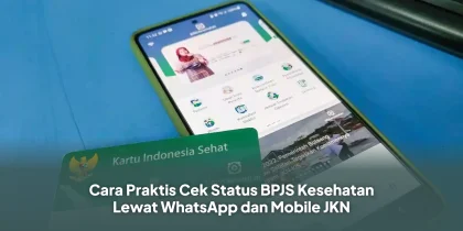 Cara Praktis Cek Status BPJS Kesehatan Lewat WhatsApp dan Mobile JKN