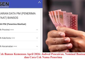 Cek Bansos Kemensos April 2026: Jadwal Pencairan, Nominal Bantuan, dan Cara Cek Nama Penerima