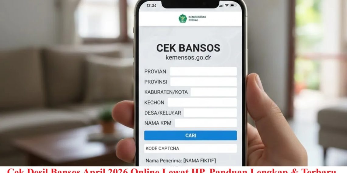 Cek Desil Bansos April 2026 Online Lewat HP, Panduan Lengkap & Terbaru