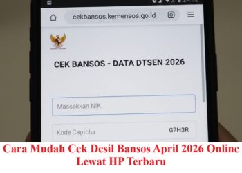 Cara Mudah Cek Desil Bansos April 2026 Online Lewat HP Terbaru