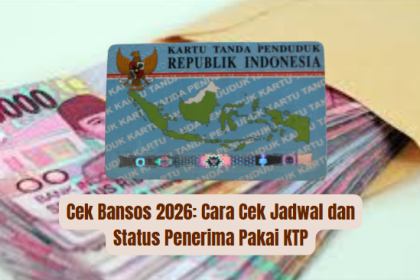 Cek Bansos 2026: Cara Cek Jadwal dan Status Penerima Pakai KTP