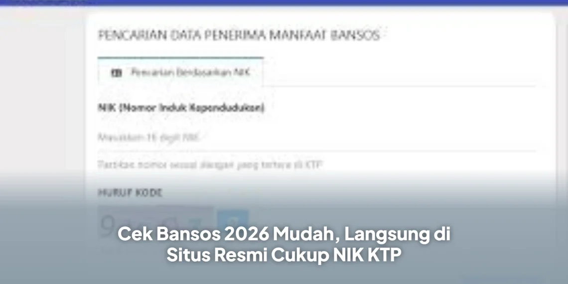Cek Bansos 2026 Mudah, Langsung di Situs Resmi Cukup NIK KTP