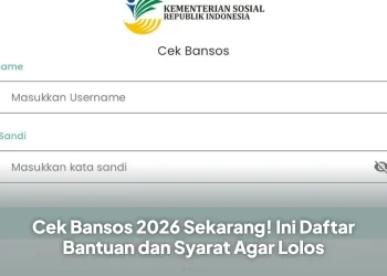 Cek Bansos 2026 Sekarang! Ini Daftar Bantuan dan Syarat Agar Lolos