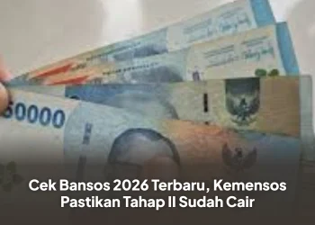 Cek Bansos 2026 Terbaru, Kemensos Pastikan Tahap II Sudah Cair