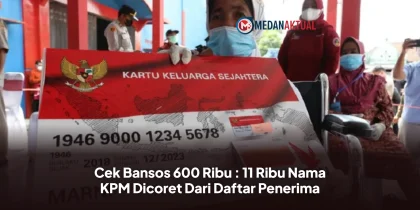 Cek Bansos 600 Ribu : 11 Ribu Nama KPM Dicoret Dari Daftar Penerima