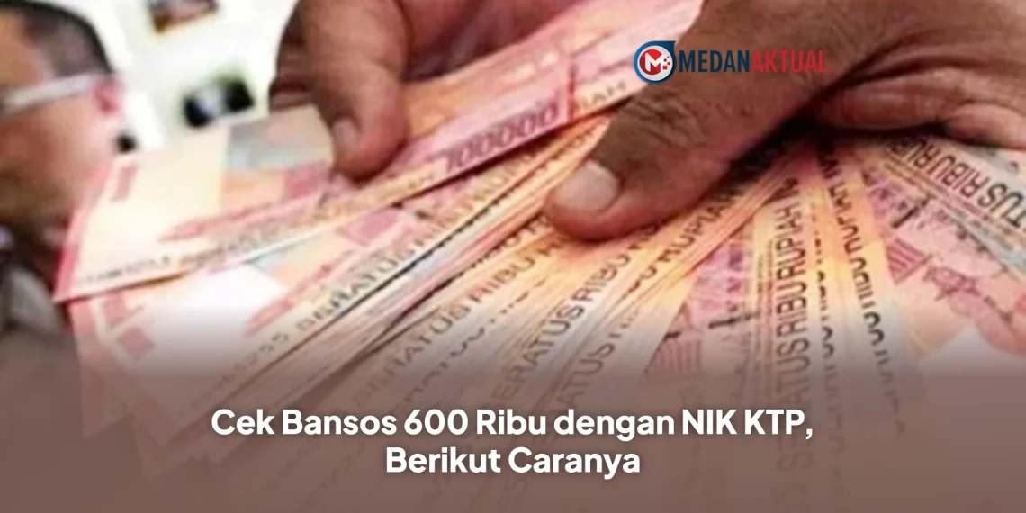 Cek Bansos 600 Ribu dengan NIK KTP, Berikut Caranya