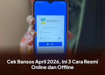 Cek Bansos April 2026, Ini 3 Cara Resmi Online dan Offline