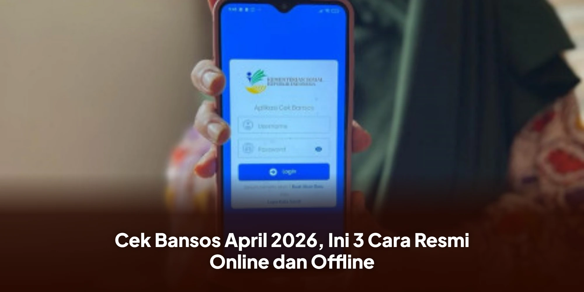 Cek Bansos April 2026, Ini 3 Cara Resmi Online dan Offline