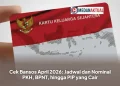 Cek Bansos April 2026: Jadwal dan Nominal PKH, BPNT, hingga PIP yang Cair