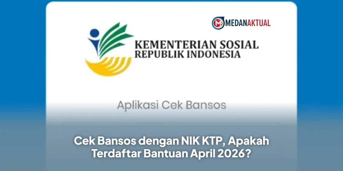 Cek Bansos dengan NIK KTP, Apakah Terdaftar Bantuan April 2026?