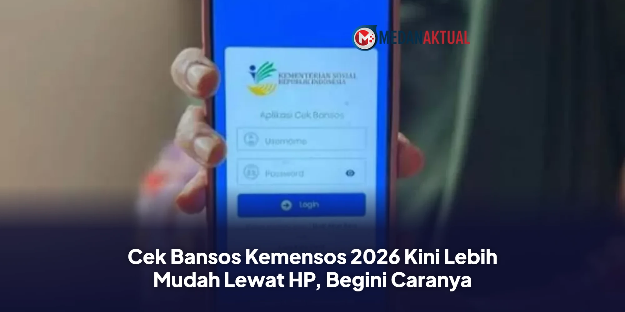 Cek Bansos Kemensos 2026 Kini Lebih Mudah Lewat HP, Begini Caranya