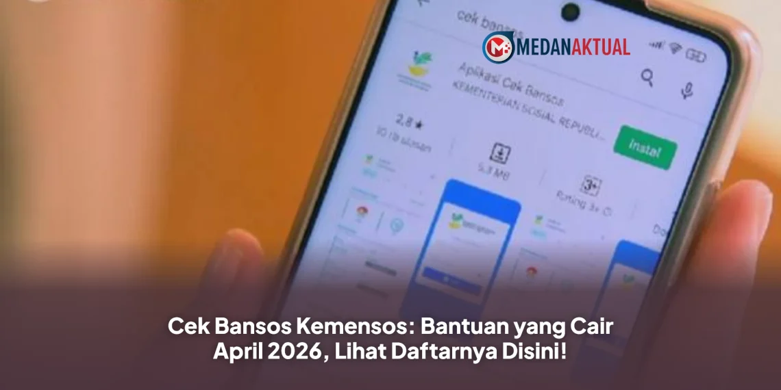 Cek Bansos Kemensos: Bantuan yang Cair April 2026, Lihat Daftarnya Disini!