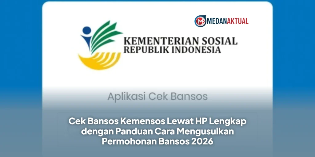 Cek Bansos Kemensos Lewat HP Lengkap dengan Panduan Cara Mengusulkan Permohonan Bansos 2026