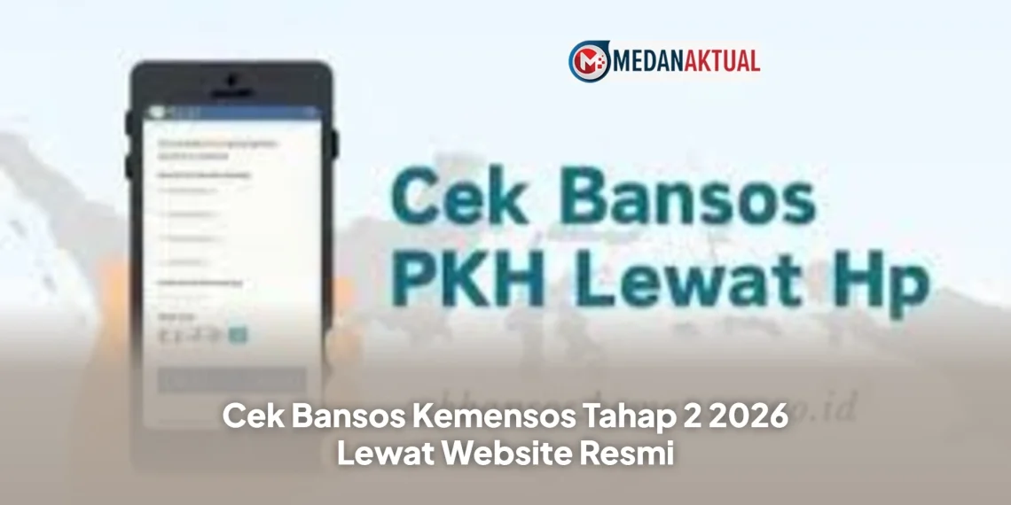 Cek Bansos Kemensos Tahap 2 2026 Lewat Website Resmi