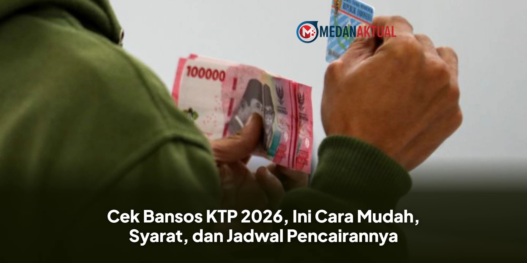 Cek Bansos KTP 2026, Ini Cara Mudah, Syarat, dan Jadwal Pencairannya