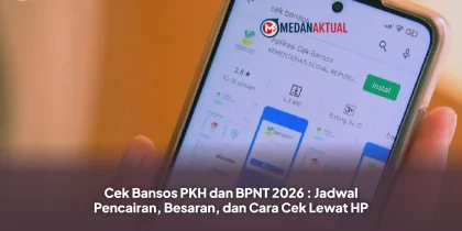 Cek Bansos PKH dan BPNT 2026 : Jadwal Pencairan, Besaran, dan Cara Cek Lewat HP