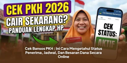 Cek Bansos PKH : Ini Cara Mengetahui Status Penerima, Jadwal, Dan Besaran Dana Bantuan Secara Online