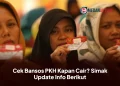 Cek Bansos PKH Kapan Cair? Simak Update Info Berikut