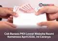 Cek Bansos PKH Lewat Website Resmi Kemensos April 2026, Ini Caranya