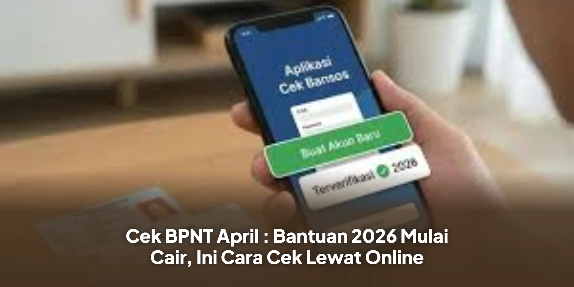 Cek BPNT April : Bantuan 2026 Mulai Cair, Ini Cara Cek Lewat Online