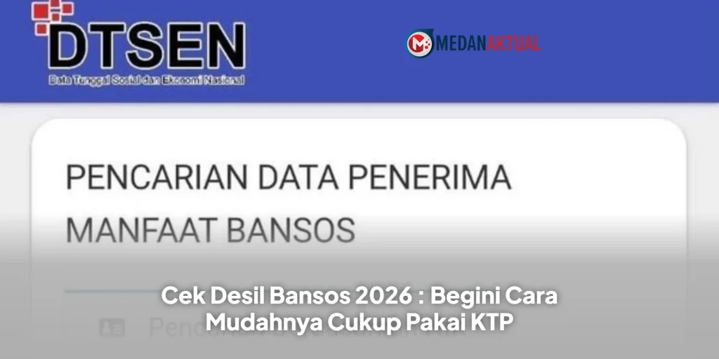 Cek Desil Bansos 2026 : Begini Cara Mudahnya Cukup Pakai KTP