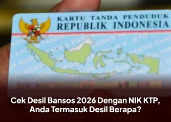 Cek Desil Bansos 2026 Dengan NIK KTP, Anda Termasuk Desil Berapa?