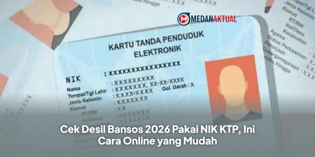 Cek Desil Bansos 2026 Pakai NIK KTP, Ini Cara Online yang Mudah