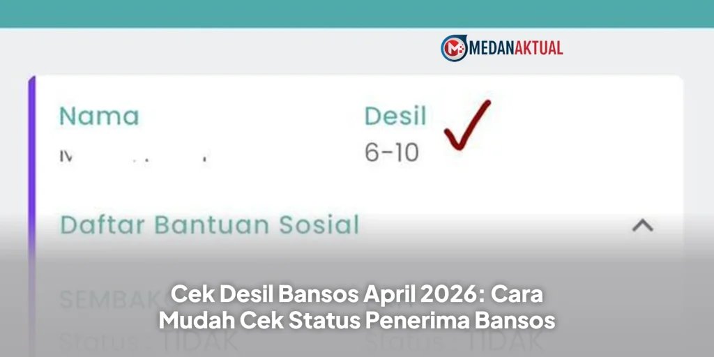 Cek Desil Bansos April 2026: Cara Mudah Cek Status Penerima Bansos