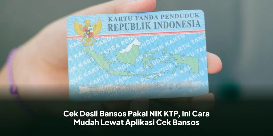 Cek Desil Bansos Pakai NIK KTP, Ini Cara Mudah Lewat Aplikasi Cek Bansos