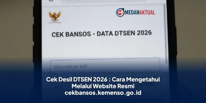 Cek Desil DTSEN 2026 : Cara Mengetahui Melalui Website Resmi cekbansos.kemenso.go.id