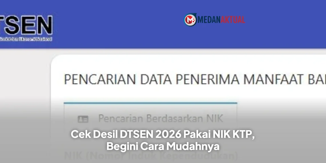 Cek Desil DTSEN 2026 Pakai NIK KTP, Begini Cara Mudahnya
