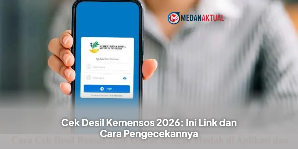 Cek Desil Kemensos 2026: Ini Link dan Cara Pengecekannya