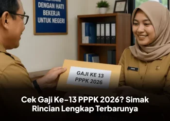 Cek Gaji Ke-13 PPPK 2026? Simak Rincian Lengkap Terbarunya