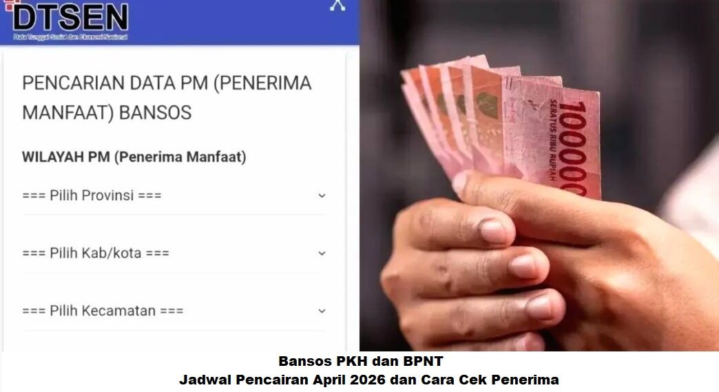 Bansos PKH dan BPNT : Jadwal Pencairan April 2026 dan Cara Cek Penerima