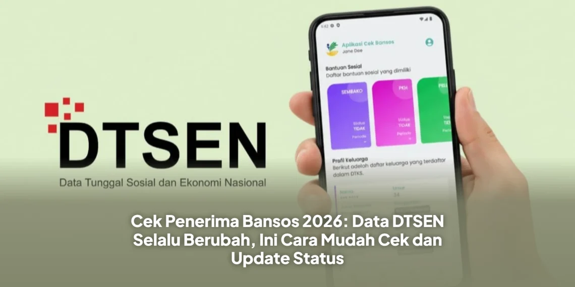 Cek Penerima Bansos 2026: Data DTSEN Selalu Berubah, Ini Cara Mudah Cek dan Update Status