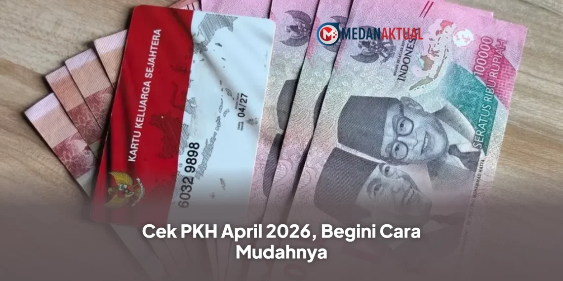Cek PKH April 2026, Begini Cara Mudahnya