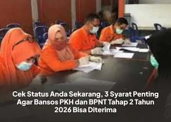 Cek Status Anda Sekarang, 3 Syarat Penting Agar Bansos PKH dan BPNT Tahap 2 Tahun 2026 Bisa Diterima
