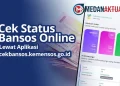 Cek Status Bansos Online Lewat Aplikasi dan cekbansos.kemensos.go.id