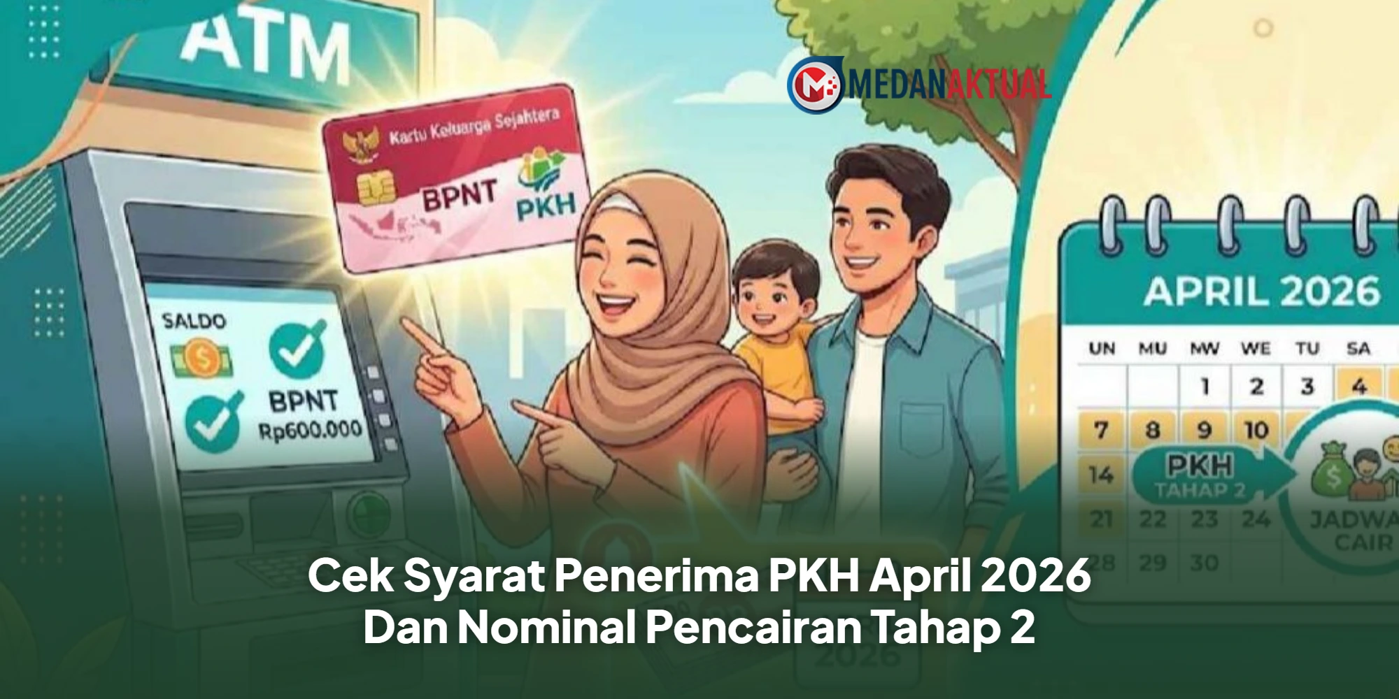 Cek Syarat Penerima PKH April 2026 Dan Nominal Pencairan Tahap 2