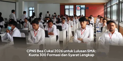 CPNS Bea Cukai 2026 untuk Lulusan SMA: Kuota 300 Formasi dan Syarat Lengkap