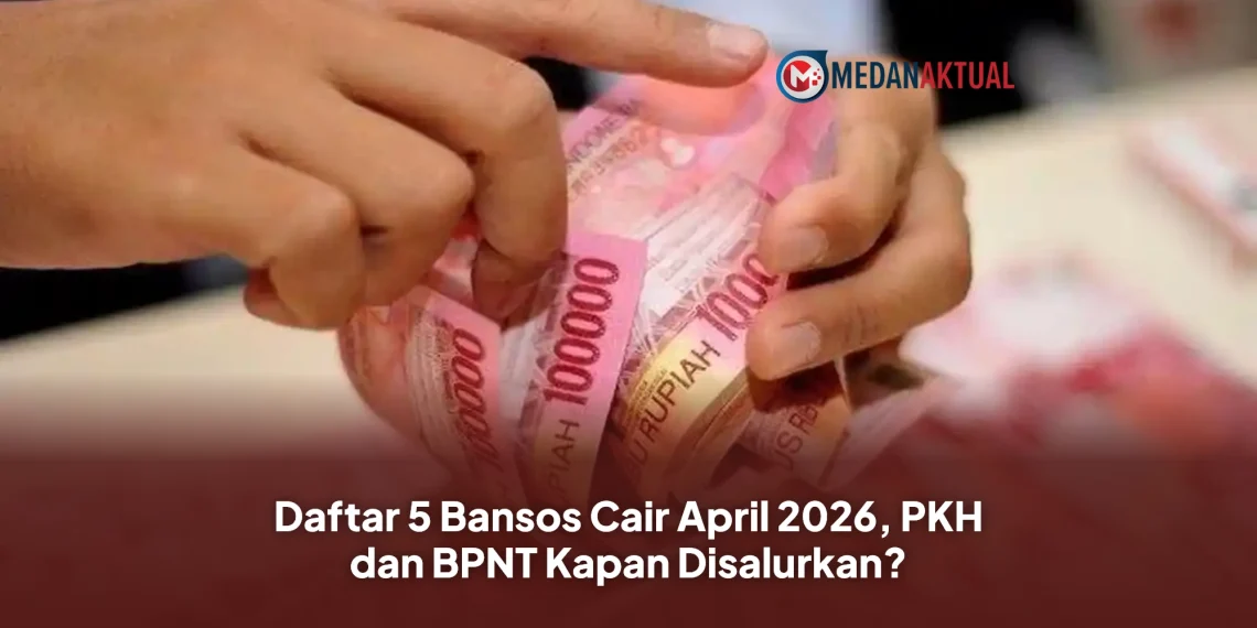 Daftar 5 Bansos Cair April 2026, PKH dan BPNT Kapan Disalurkan?
