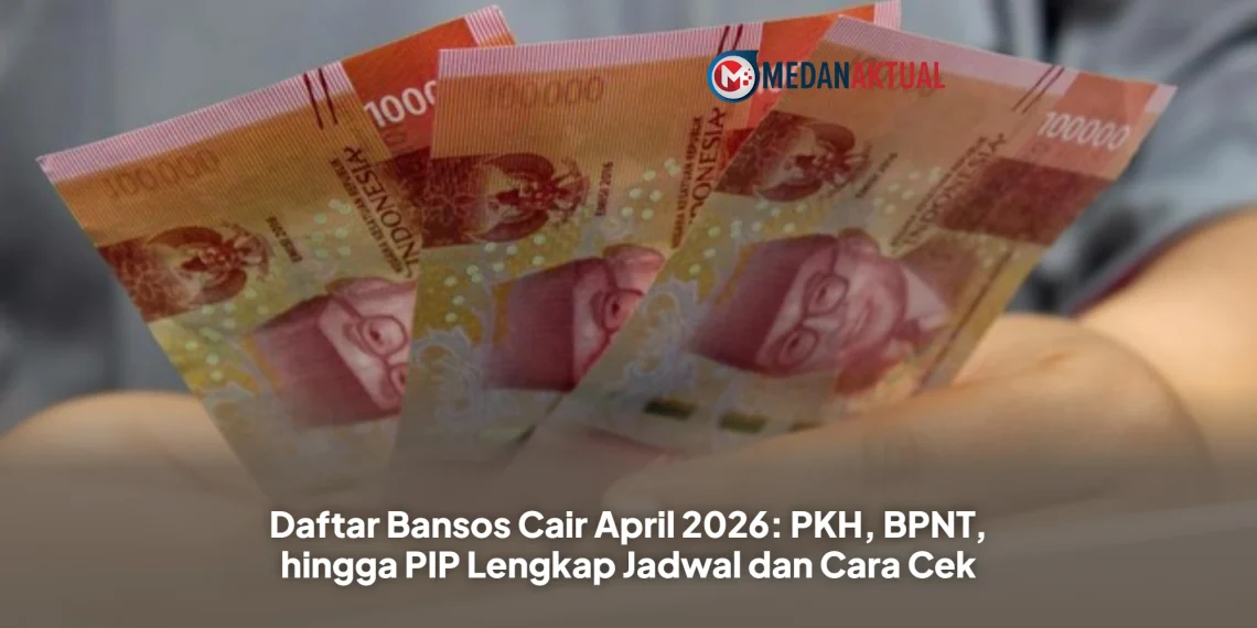 Daftar Bansos Cair April 2026: PKH, BPNT, hingga PIP Lengkap Jadwal dan Cara Cek