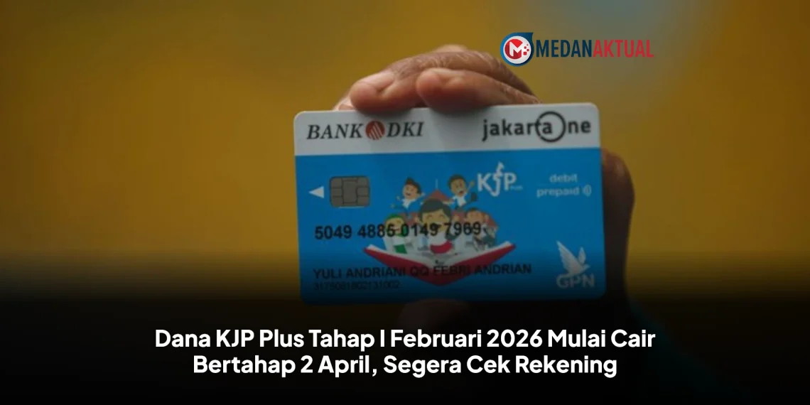 Dana KJP Plus Tahap I Februari 2026 Mulai Cair Bertahap 2 April, Segera Cek Rekening