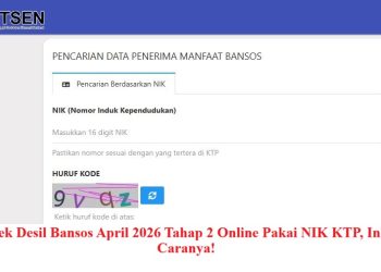 Cek Desil Bansos April 2026 Tahap 2 Online Pakai NIK KTP, Ini Caranya!
