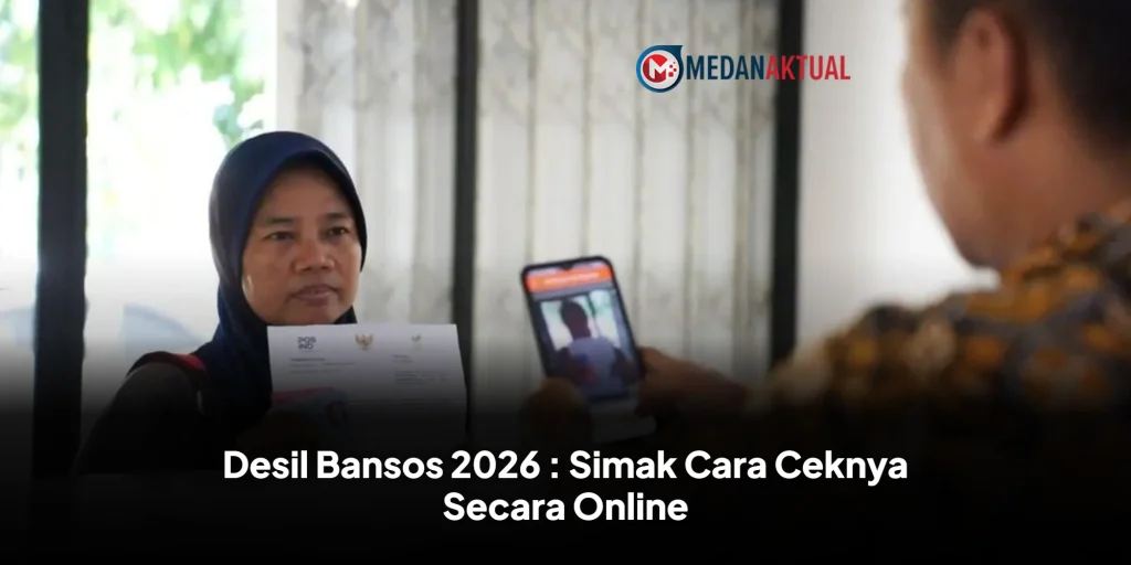 Desil Bansos 2026 : Simak Cara Ceknya Secara Online